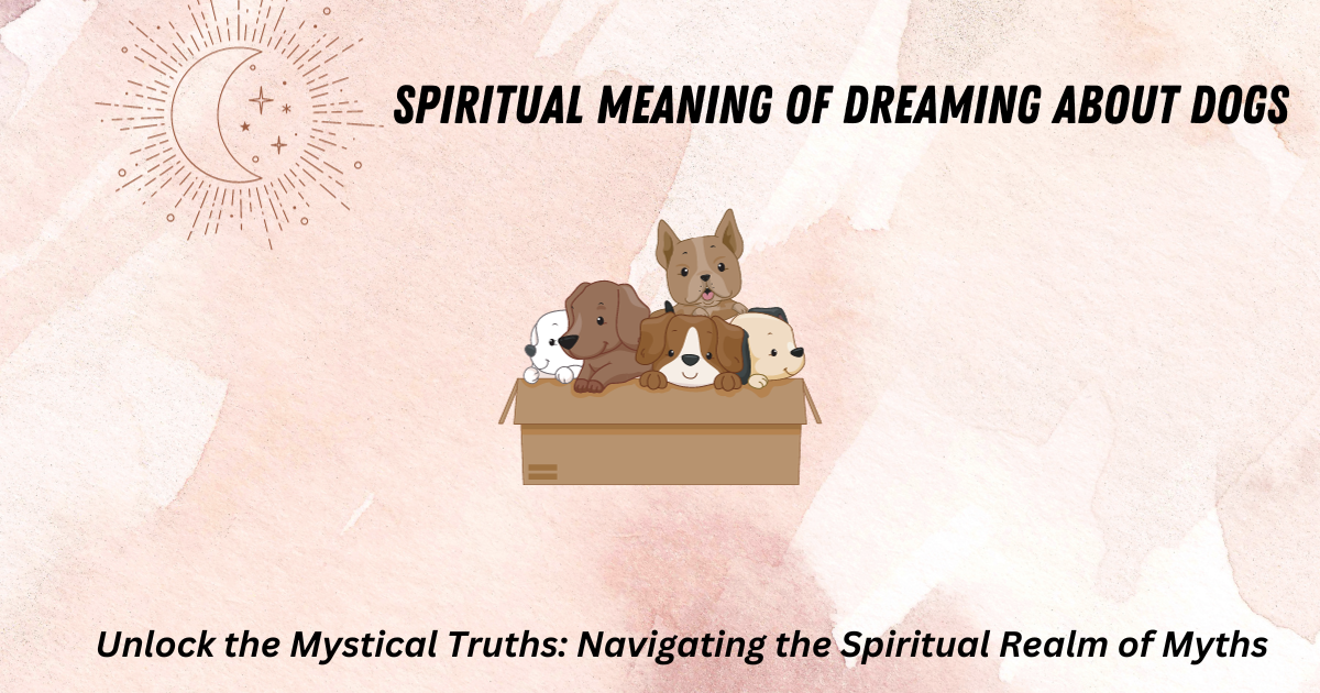 Spiritual meaning of dreaming about dogs