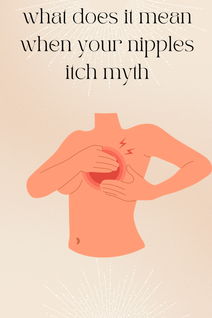 what does it mean when your nipples itch myth pin