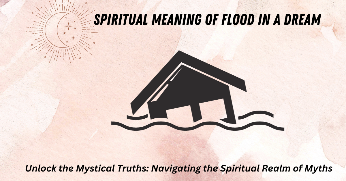 spiritual meaning of flood in a dream
