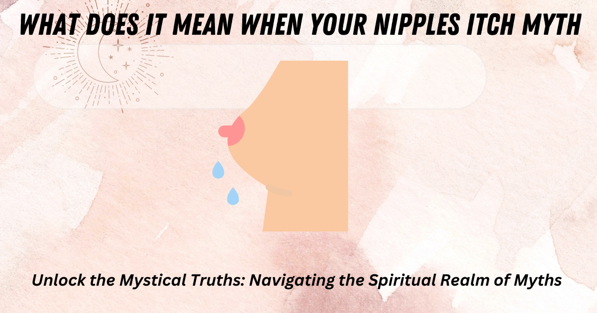 what does it mean when your nipples itch myth