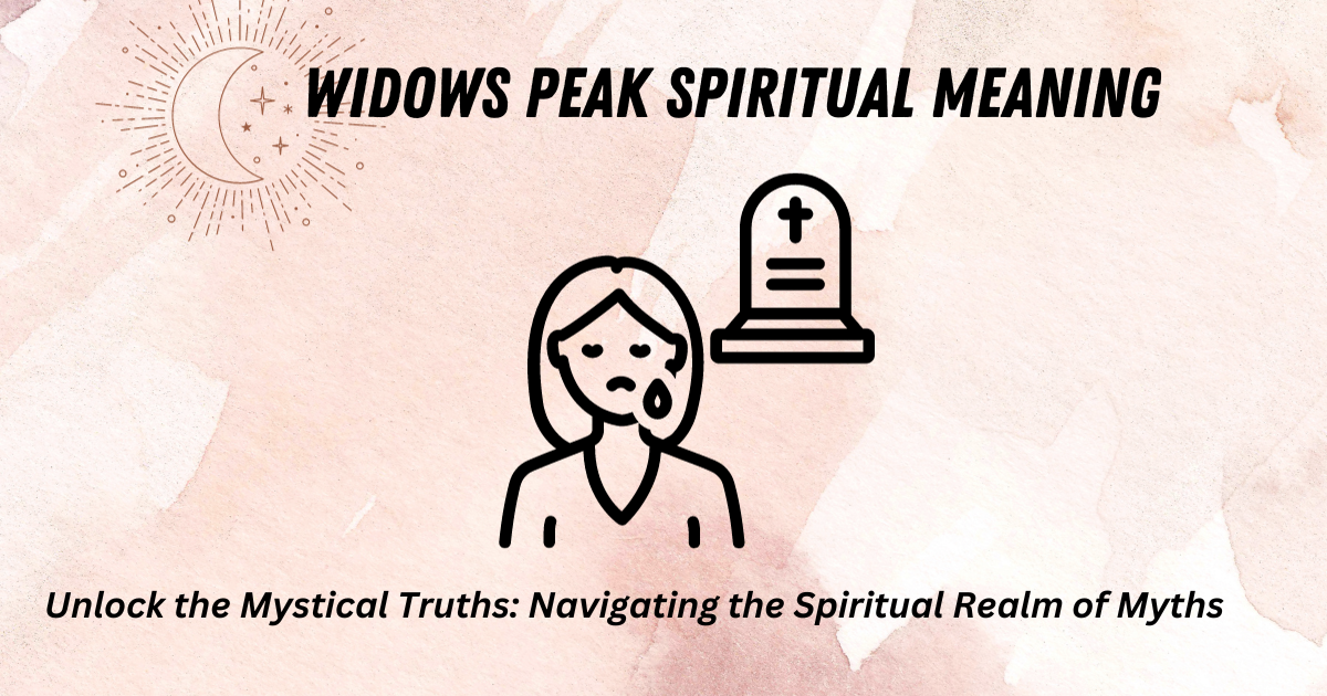 widows peak spiritual meaning